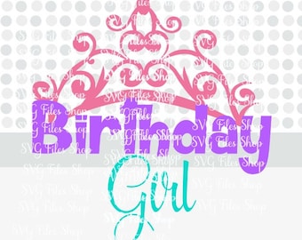 Birthday Girl SVG, Vinyl cutting file, Silhouette Cameo Designer Edition & Cricut Design Space, one with crown svg