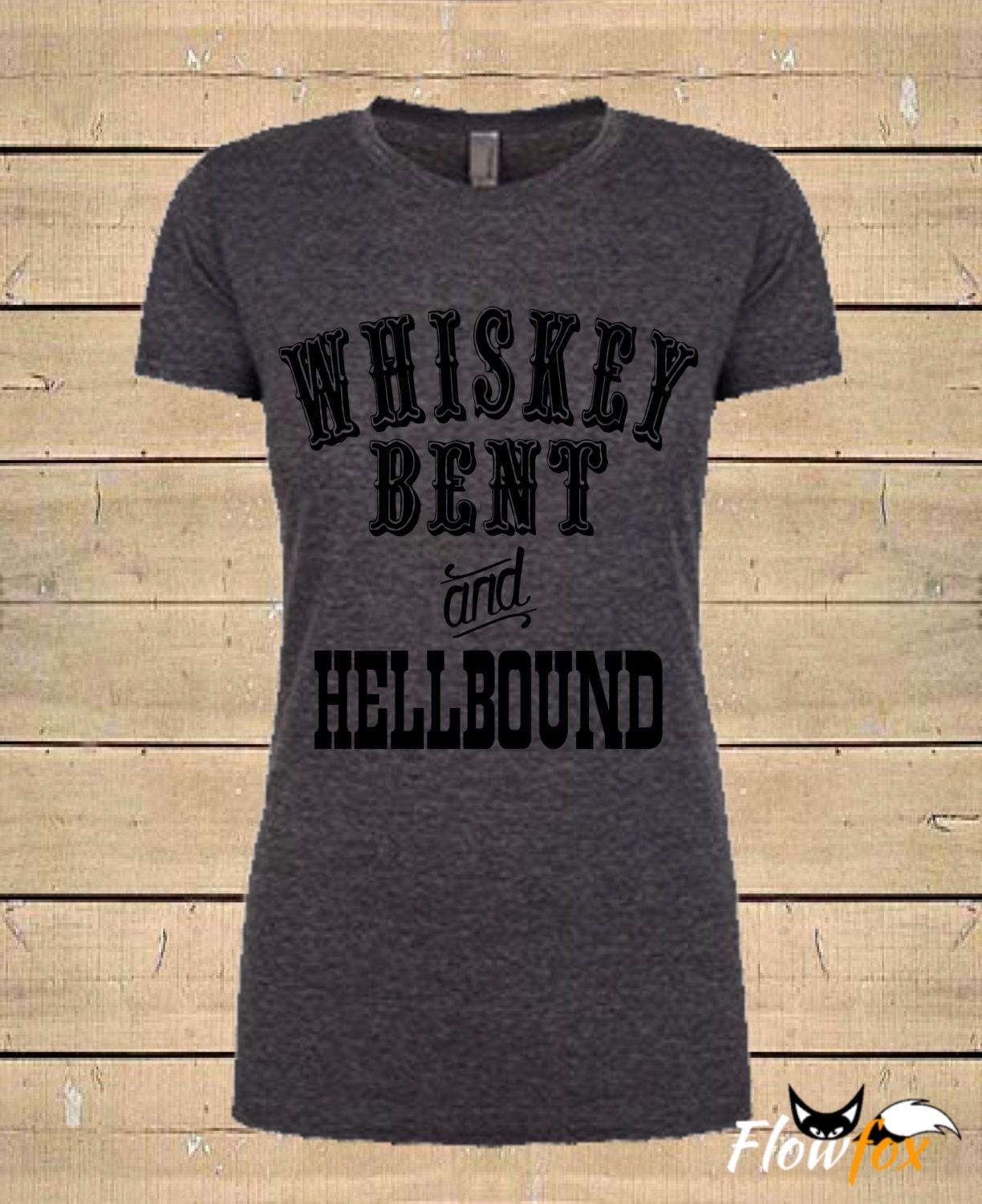 whiskey bent hell bound shirt