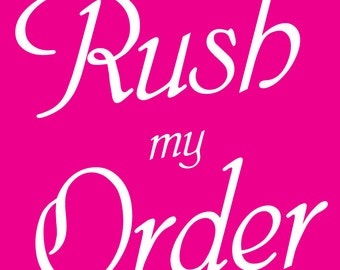 Rush My Order. Faster Order Processing. Rush Order. Urgent Order. Jump In Front Of The Queue. Quicker Processing.
