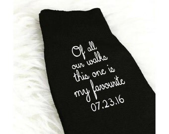 Father of the Bride Socks, Of all our walks this one is my favorite, Custom Wedding Socks, Father's Gift, Wedding Gift, Father of the Bride