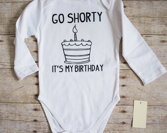 go shorty it's your birthday shirt