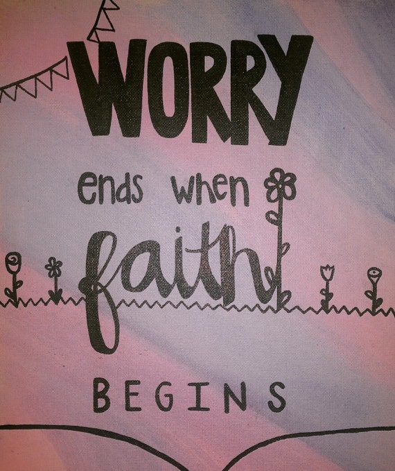 Worry Ends When Faith Begins Canvas Quote Art by lemonclementine