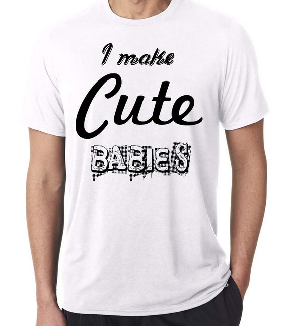 I MAKE CUTE BABIES by AngelsdesignsStore on Etsy