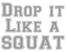 drop it like a squat shirt