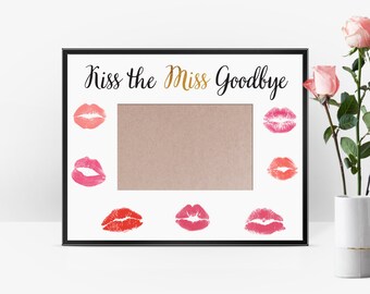 Kiss the Miss Goodbye | Kiss the Miss Goodbye Bridal Shower Sign | Bachelorette Party Sign 10" x 8" Printable Download| Instant Download
