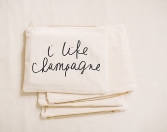 I Like Champagne, make up, pencil case, clutch, wedding favor, present, bridesmaid gift, women's gift