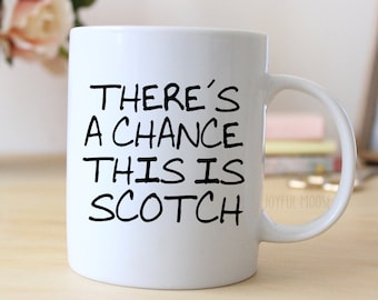 Funny Coffee Mug - Funny Scotch Gift - Funny Saying Coffee Mug