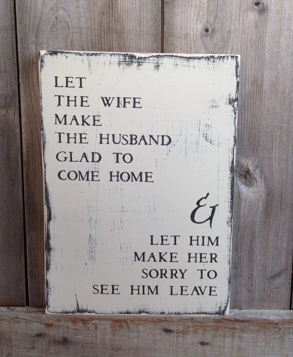 Let the Wife make the Husband glad to be Home Sign measures