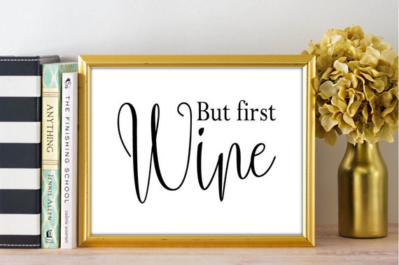 But First Wine 8x10 Printable Wine Print Wine by ChampsyCreative