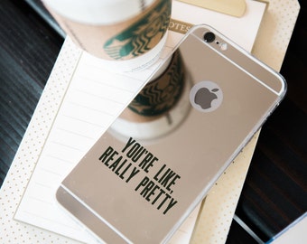 Mirror iPhone Case - You're Like Really Pretty