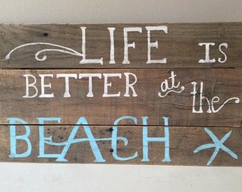 Life is Better at the Beach Wood Sign - Coatal Decor Handpainted Wood Sign