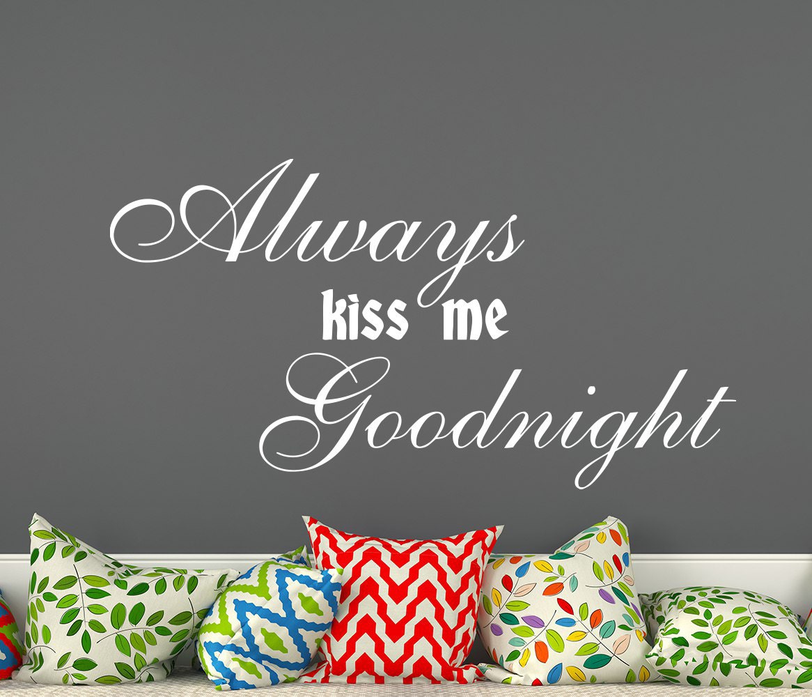 Vinyl Lettering Always Kiss Me Goodnight Wall Decal Quote 