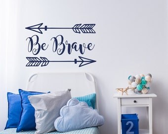 Arrows Vinyl Wall Decal- Be Brave Quote Wall Decal- Wall Decals Nursery- Wall Decal Kids- Woodland Nursery Decor- Wall Decal Arrow Decor #92