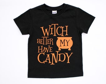 witch better have my candy, toddler halloween shirt, girl halloween tee, trendy halloween shirt, boy halloween tshirt, funny halloween
