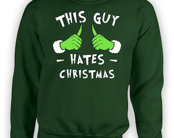 Funny Christmas Sweatshirt This Guy Hates Christmas Jumper Gift Ideas For Men Holiday Pullover Xmas Present For Him X-Mas Hoodie TGW-608