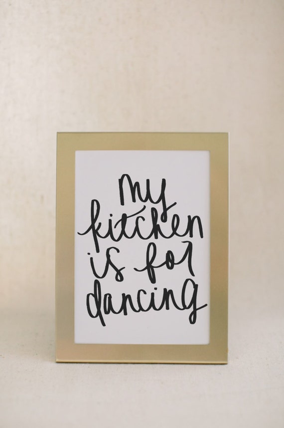 Calligraphy Print My Kitchen Is For Dancing by ParrisChicBoutique