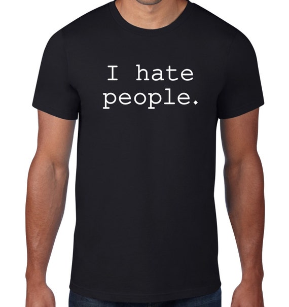 i hate people tee shirt