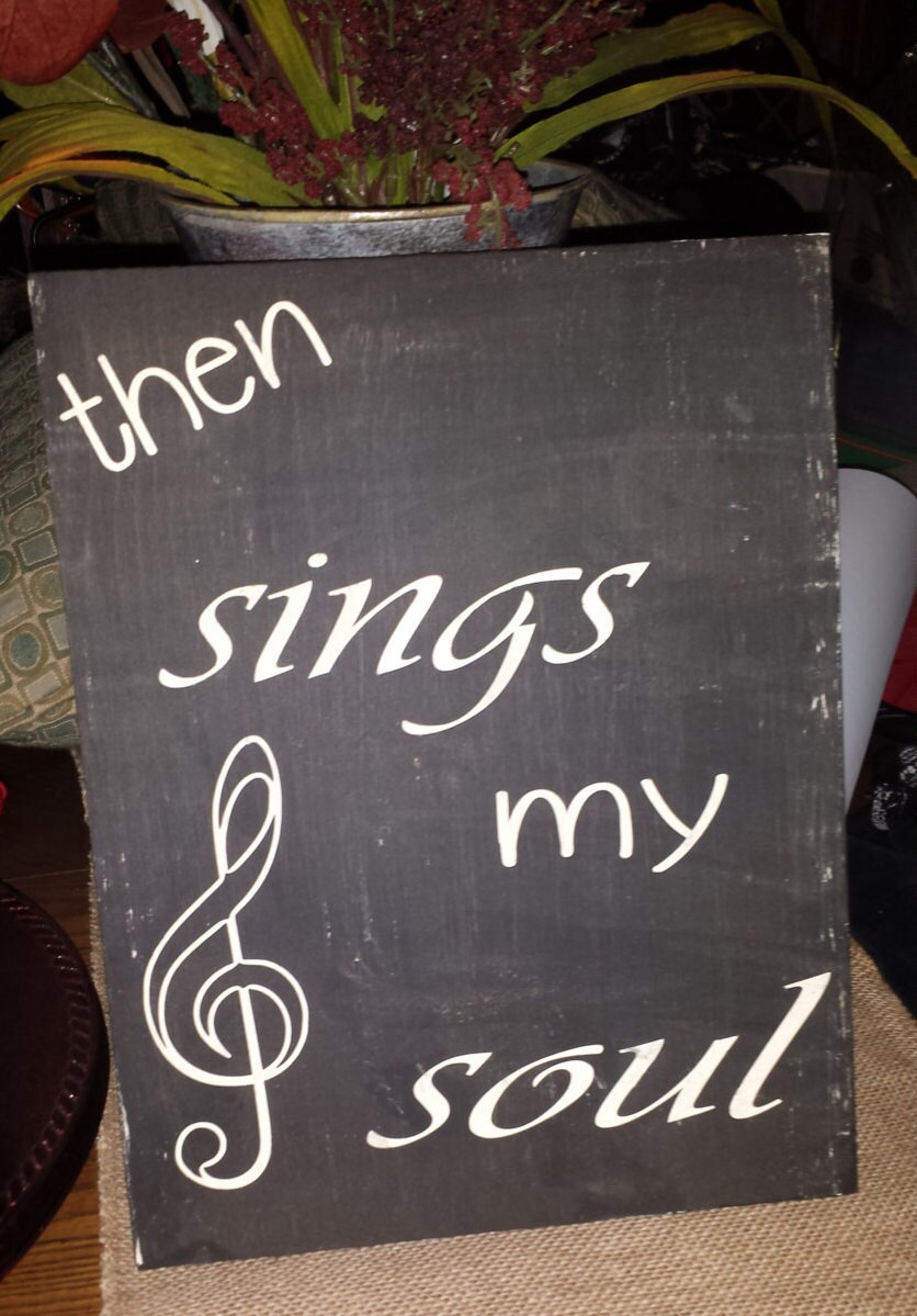 Then Sings My Soul Distressed Wood Sign Home Decoration Sign
