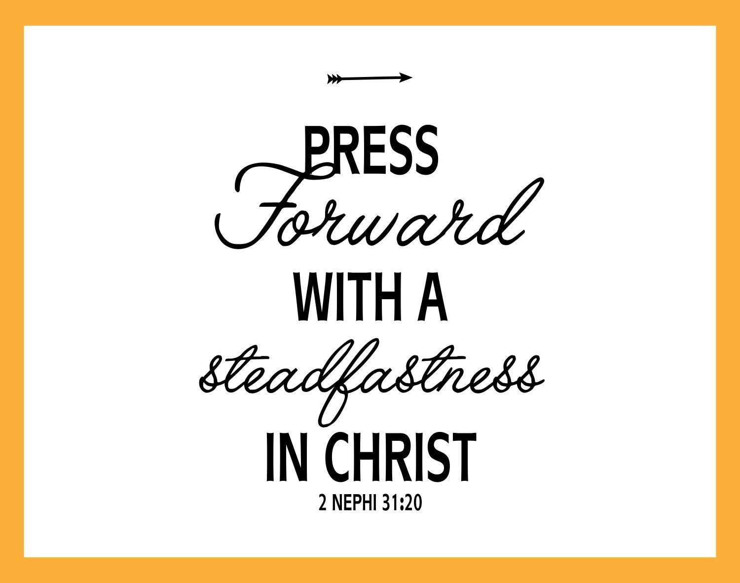 Press Forward with a Steadfastness in CHRIST 2 Nephi 31:20