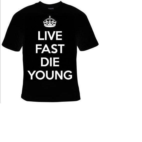 live fast die young t shirts