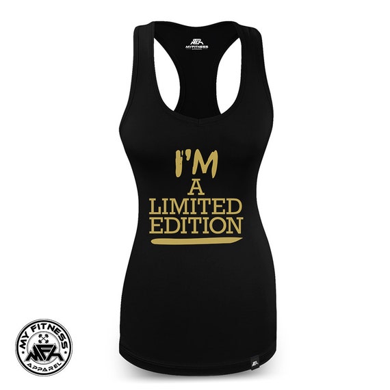 I'm A Limited Edition Workout Tanks With Sayings