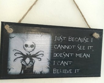 The Nightmare Before Christmas inspired ~ "Just because I cannot see it, doesn't mean I can't believe it" ~ wall plaque / door sign 6x3"