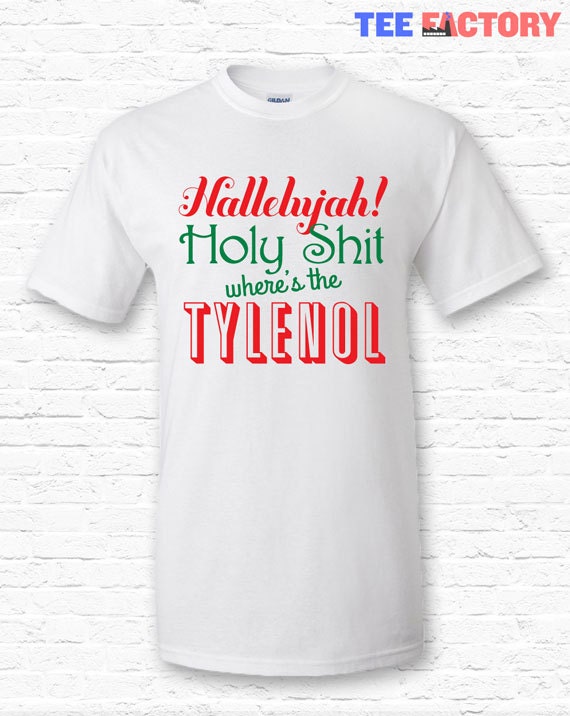 Christmas Vacation Hallelujah Wheres Tylenol Funny Quote