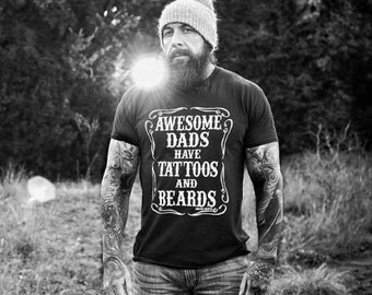 Awesome Dads or Men Have Tattoos And Beards T-Shirt