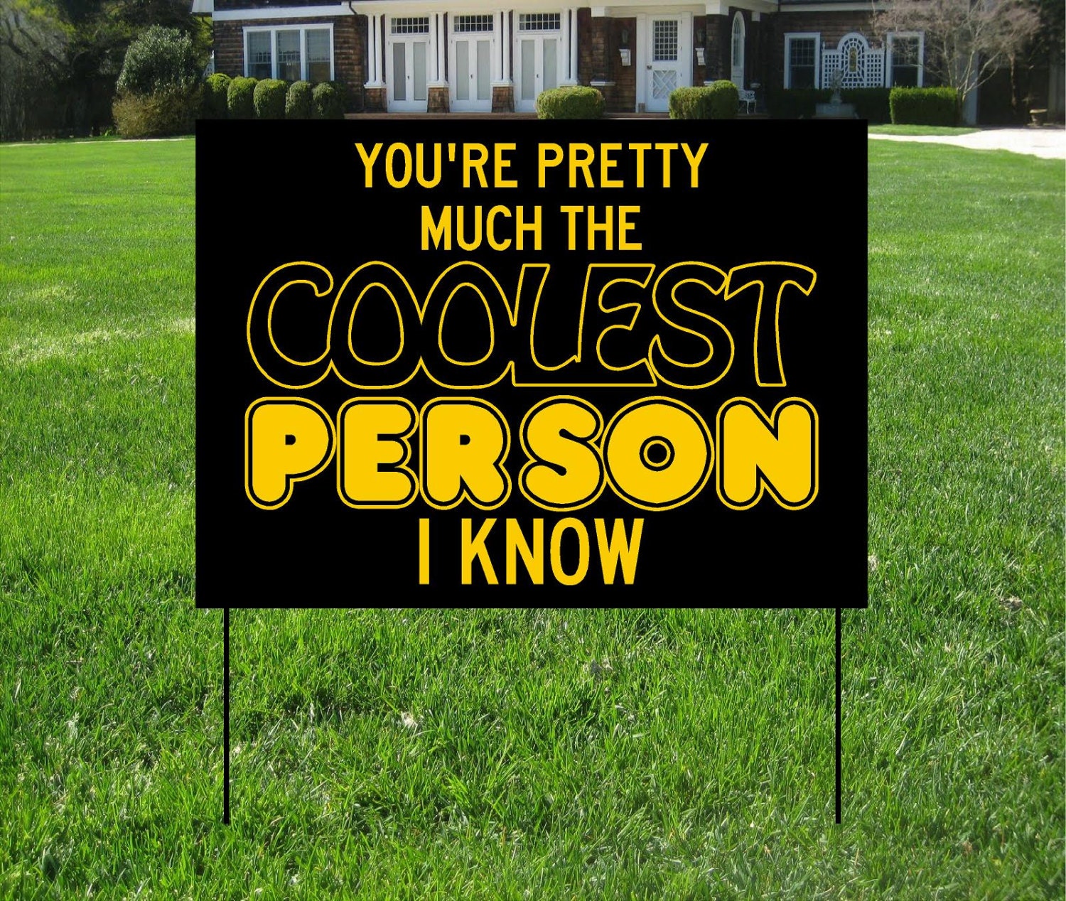 Coolest Person I Know Yard Signs Event Yard Sign Custom Bag