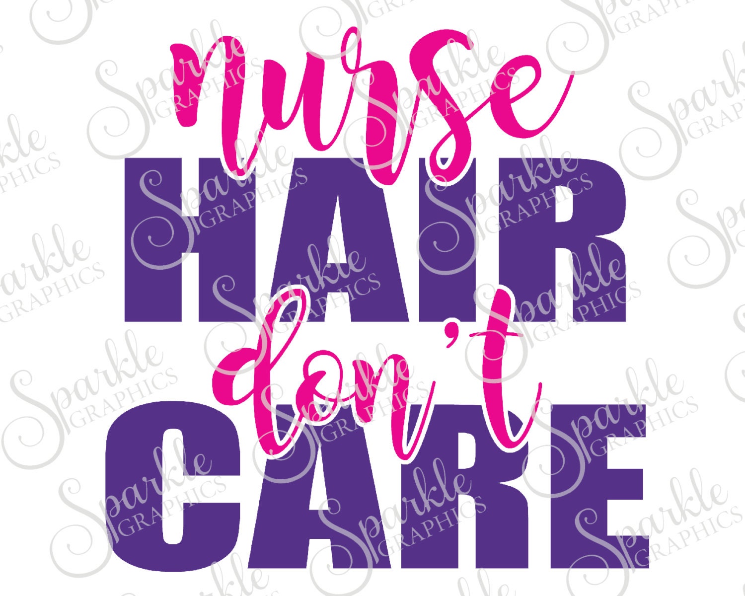 Download Nurse Hair Don't Care Cut File Nurse SVG Nursing School RN ...