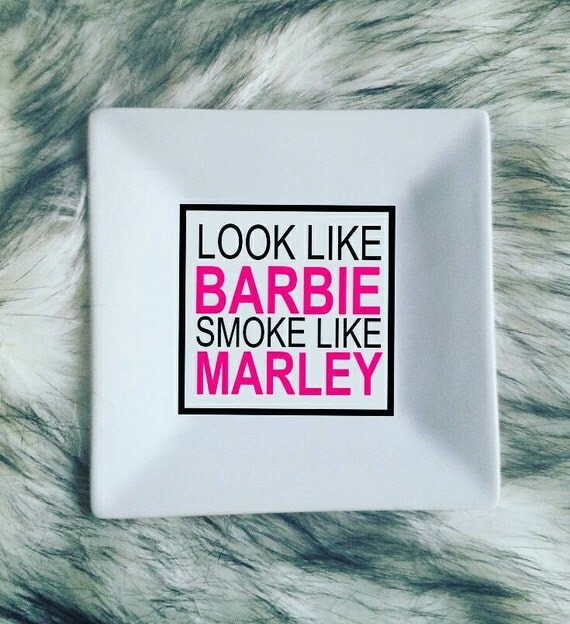 Pareces Barbie Y Fumas Como Marley