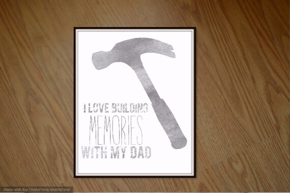 I Love Building Memories with Dad Hammer Digital Print