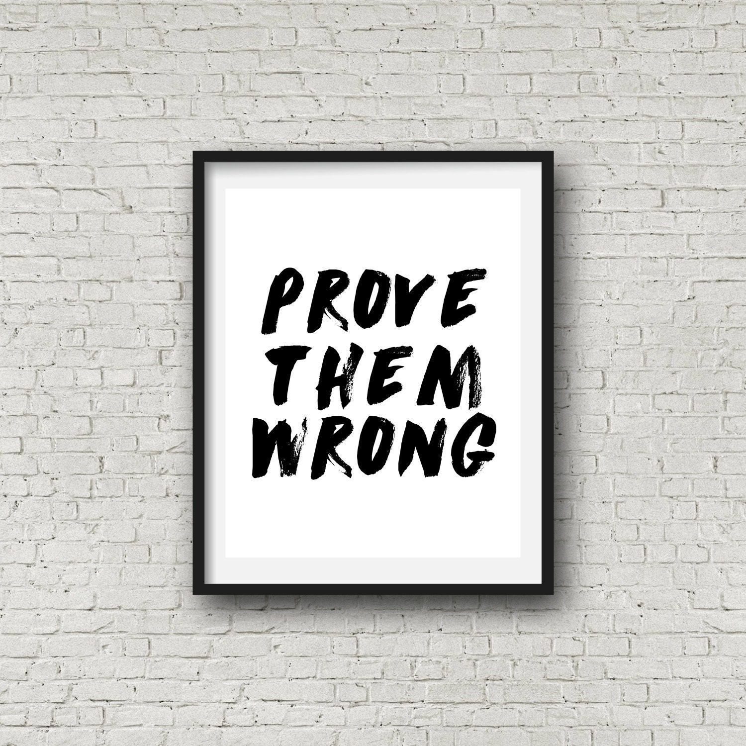 Prove them wrong print digital art black and white instant