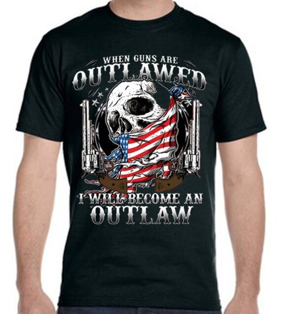 When Guns are Outlawed I Will Become an Outlaw Tee-Shirt