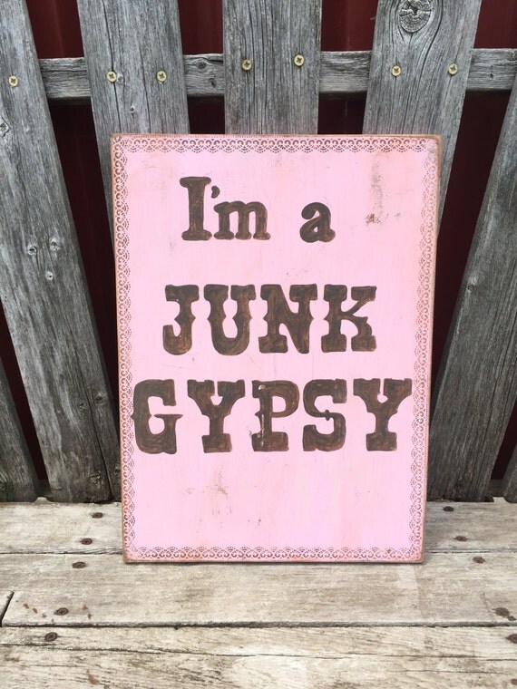 I'm a Junk Gypsy Hand Painted Sign