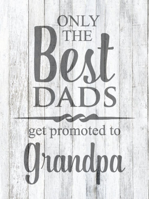 Download Only the Best Dads get Promoted to Grandpa SVG File from ...