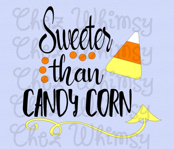 Sweeter Than Candy Corn SVG Candy Corn SVG Candycorn Svg