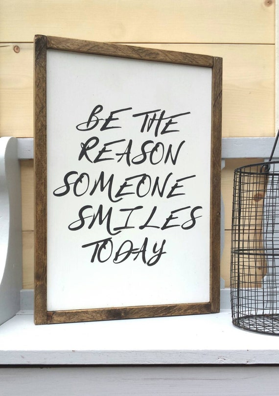 be the reason someone smiles today be the reason someone smiles today