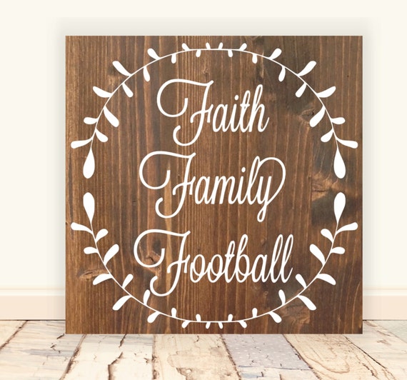 Faith Family Football Vinyl Wood Sign 12x12.