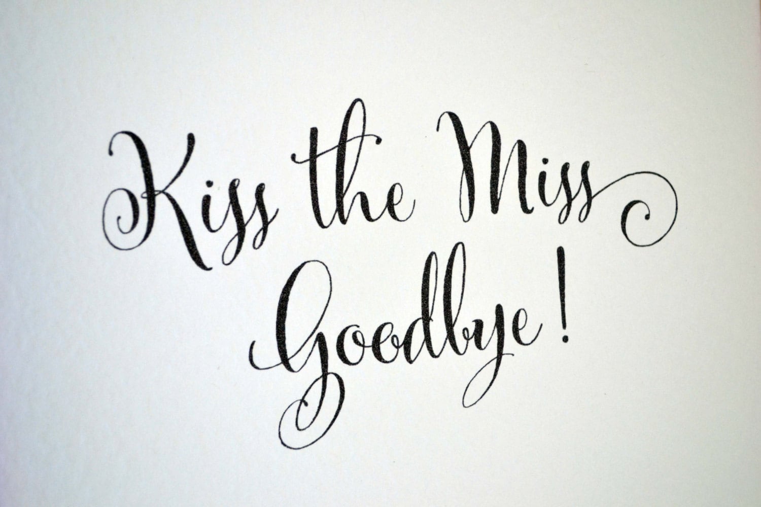 Miss kiss перевод. Kiss the Miss Goodbye. Kiss the Miss Goodbye шаблон. Kiss the Miss Goodbye для печати. Шаблон надписи Kiss the Miss Goodbye.