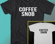 coffee snob t shirt