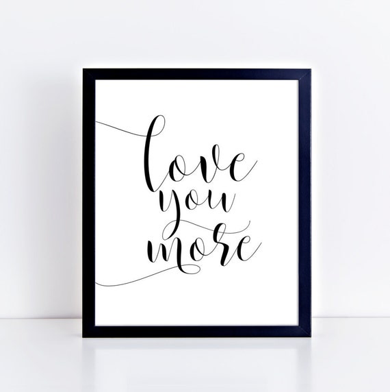 Love You More PRINTABLE Poster Cursive Scripture Writing Black