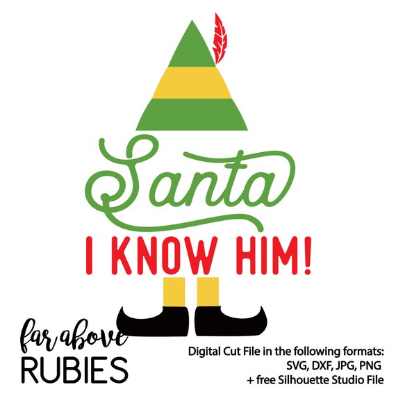 Santa I Know Him Elf SVG & DXF digital cut file for