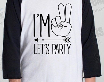 im one lets party shirt