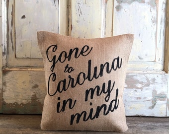 Pillow Cover | Gone to Carolina in my Mind pillow | Carolina Pillow | Gift for Mom | State decor | Outdoor pillow | Entryway | Vacation Home