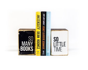 So many books, so little time, black and white typography wood art bookends