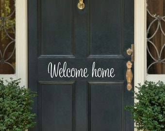 Welcome Home Vinyl Decal Welcome Home Decal Front Door Welcome Decal Front Door Decal Door Vinyl Decal Welcome Door Decal