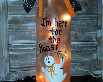 I'm just here for the Boos! Lighted Halloween Bottle/decor/decoration/wine lover/party