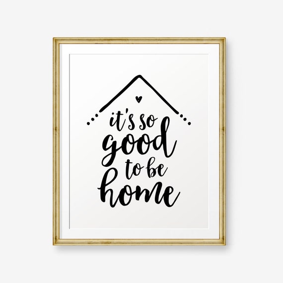 Its so Good To Be Home Printable Modern wall art Typography