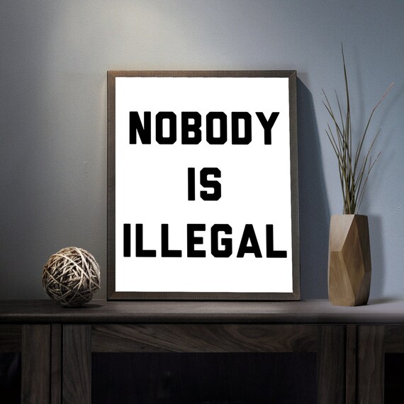 Nobody Is Illegal Digital Art Print Inspirational Refugees